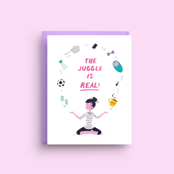 The Juggle is Real Greeting Card