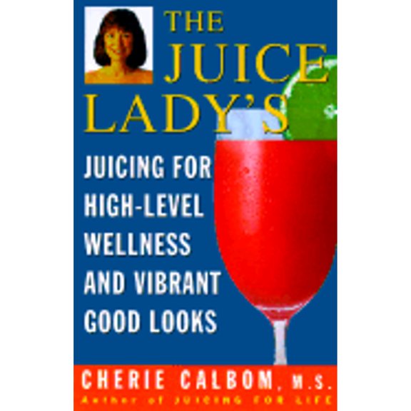 Pre-Owned The Juice Lady's Juicing for High-Level Wellness and Vibrant Good Looks (Paperback) 9780609803493