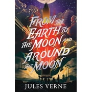 Jules Verne Collection From the Earth to the Moon and Around the Moon, Paperback