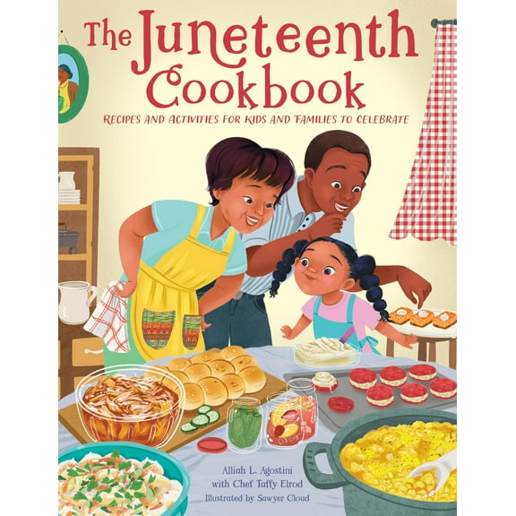 The Juneteenth Cookbook: Recipes and Activities for Kids and Families to Celebrate, Book 1 (Hardcover)