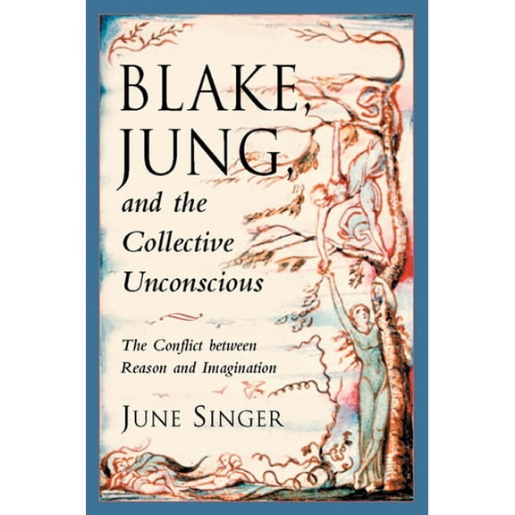 The Jung on the Hudson Book series: Blake, Jung, and the Collective Unconscious : The Conflict Between Reason and Imagination (Paperback)