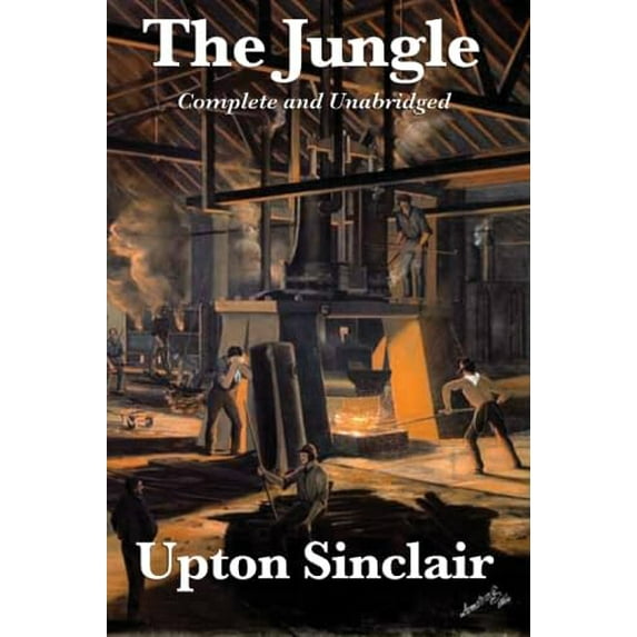 Pre-Owned The Jungle: Complete and Unabridged by Upton Sinclair (Paperback) 1617200514 9781617200519