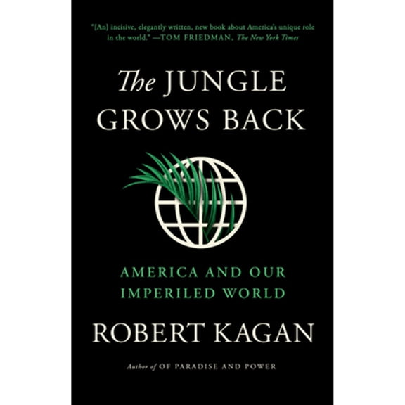 Pre-Owned The Jungle Grows Back: America and Our Imperiled World (Paperback) 0525563571 9780525563570