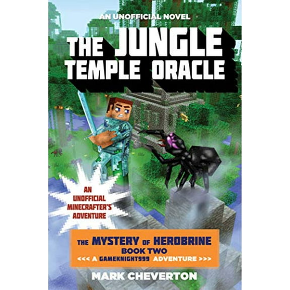 Pre-Owned The Jungle Temple Oracle: The Mystery of Herobrine: Book Two: A Gameknight999 Adventure: An Unofficial Minecrafter's Adventure (Unofficial Minecrafters Mystery of Herobrine) Paperback