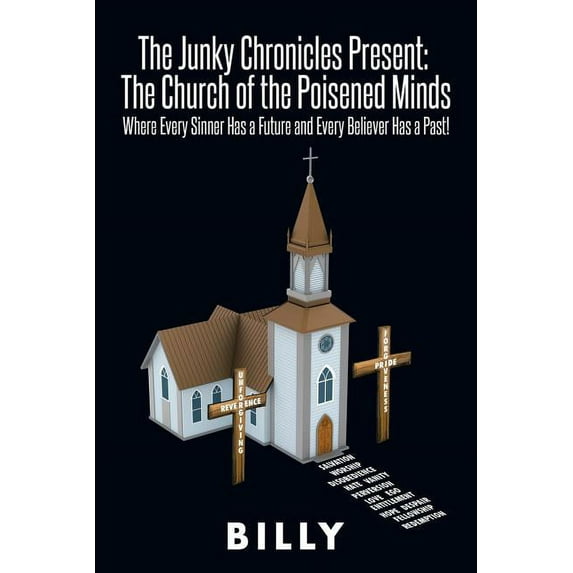 The Junky Chronicles Present: The Church of the Poisened Minds: Where Every Sinner Has A Future And Every Believer Has A Past!