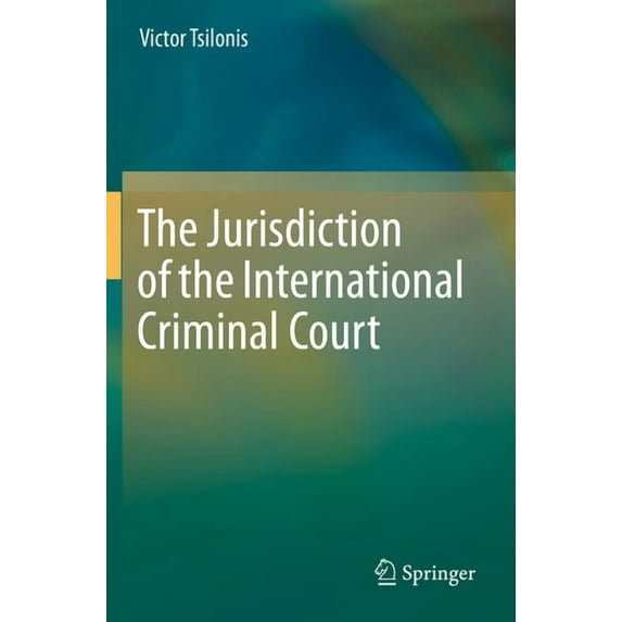 The Jurisdiction of the International Criminal Court, (Paperback)