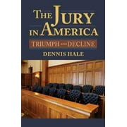 Pre-Owned The Jury in America: Triumph and Decline (American Political Thought), 9780700622009, 0700622004, Hardcover,