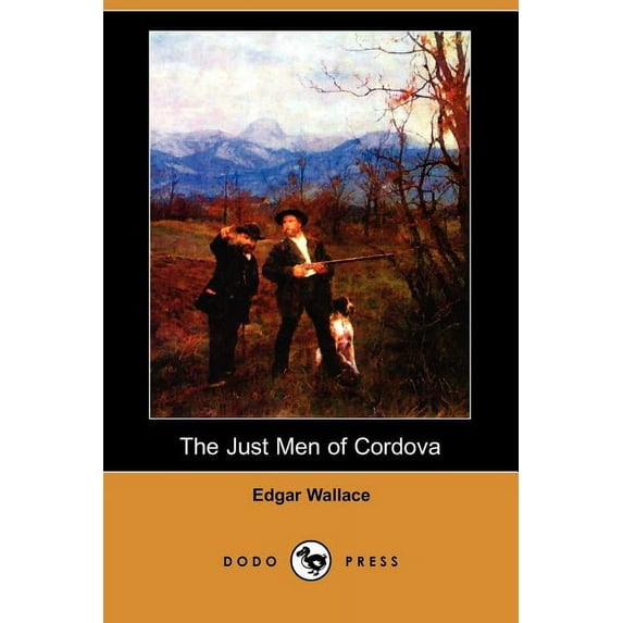 The Just Men of Cordova (Dodo Press) (Paperback)