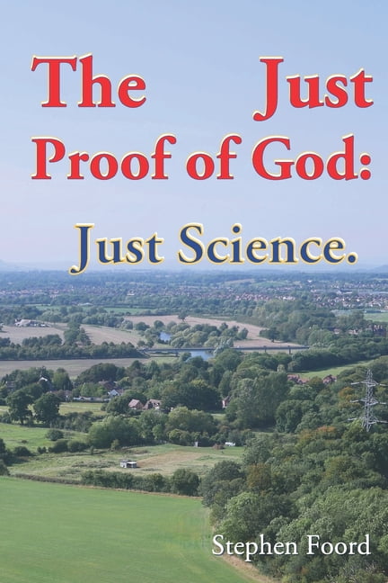 The Just Proof of God: The Just Proof of God (Paperback)