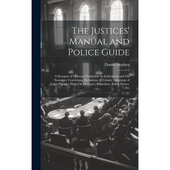 The Justices' Manual and Police Guide (Hardcover)