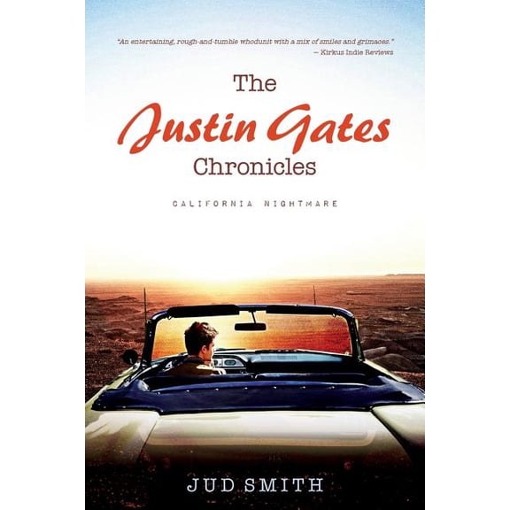 The Justin Gates Chronicles: California Nightmare Paperback 1493573500 9781493573509 Jud Smith