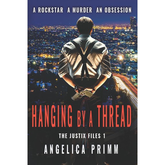 The Justix Files Hanging By A Thread: The Justix Files Book 1, Book 1, (Paperback)