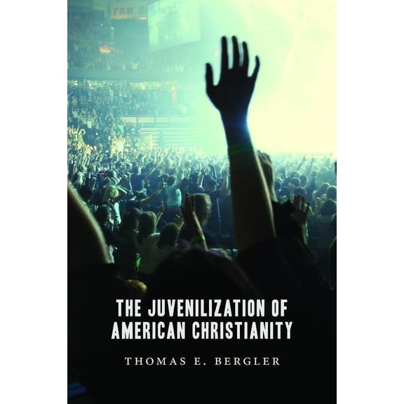The Juvenilization of American Christianity, (Paperback)