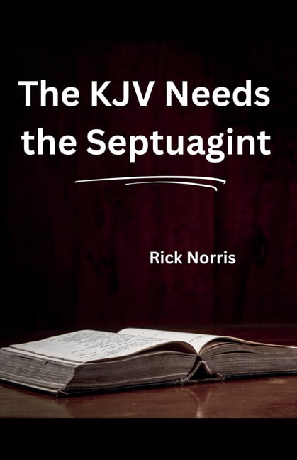 The KJV Needs the Septuagint, (Paperback)