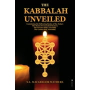 The Kabbalah Unveiled Containing the following Books of the Zohar The Book of Concealed Mystery; The Greater Holy Asse, Paperback