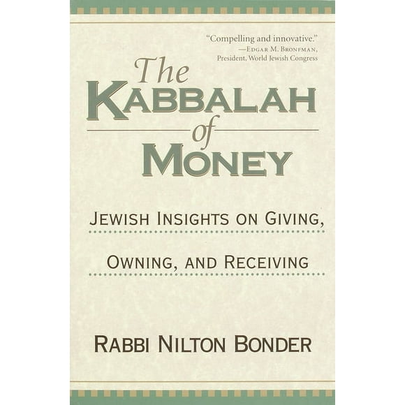 The Kabbalah of Money : Jewish Insights on Giving, Owning, and Receiving (Paperback)