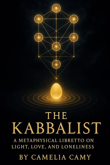 The Kabbalist: A Metaphysical Libretto on Light, Love, and Loneliness, (Paperback)