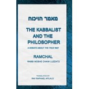 The Kabbalist and the Philosopher A Debate About the True Way, Hardcover