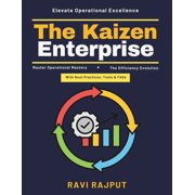The Kaizen Enterprise High-Performance Culture Building Efficiency and Improvement Strategies Quality Management and Le, Paperback