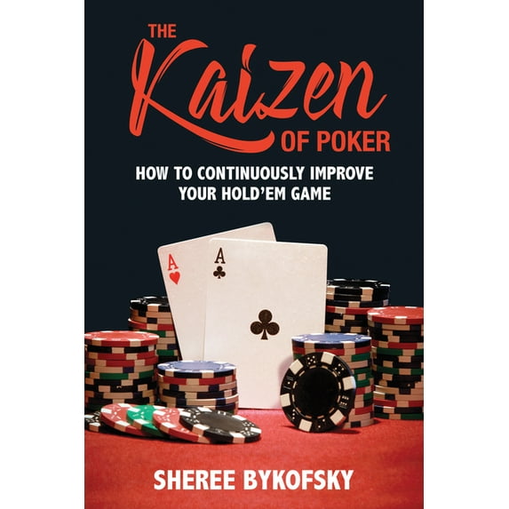 The Kaizen of Poker : How to Continuously Improve Your Hold'em Game (Paperback)