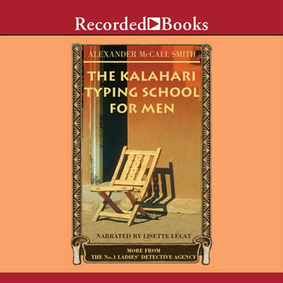 Pre-Owned The Kalahari Typing School for Men: More from the No. 1 Ladies' Detective Agency, 9781402547065, 1402547064, Paperback,