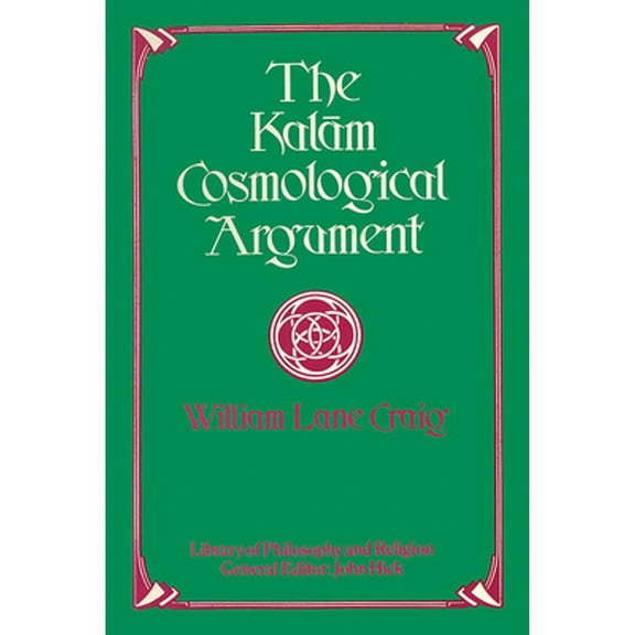 Pre-Owned The Kalam Cosmological Argument (Paperback) 157910438X 9781579104382