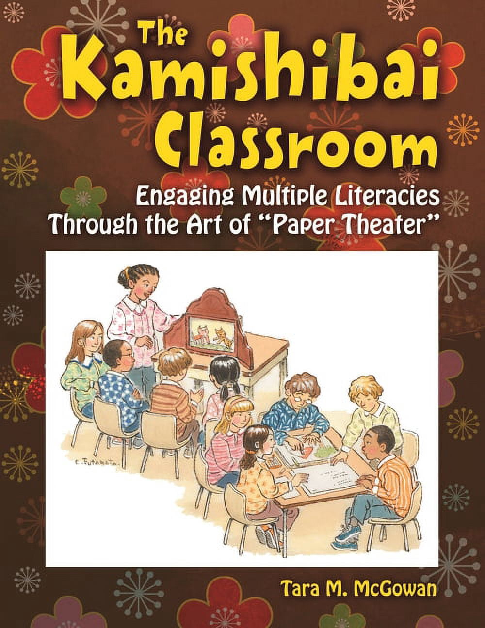 The Kamishibai Classroom: Engaging Multiple Literacies Through the Art of Paper Theater, (Paperback)