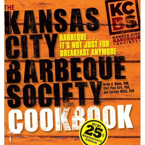 Pre-Owned The Kansas City Barbeque Society Cookbook: 25th Anniversary Edition, 9780740790102, 0740790102, Hardcover, Anniversary edition