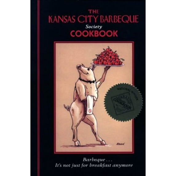 Pre-Owned The Kansas City Barbeque Society Cookbook (Paperback) 0964917610 9780964917613