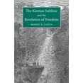 thumbnail image 1 of The Kantian Sublime and the Revelation of Freedom, (Paperback), 1 of 1