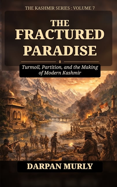 The Kashmir The Fractured Paradise: Trauma, Displacement and the Human Story of Kashmir, Book 7, (Paperback)