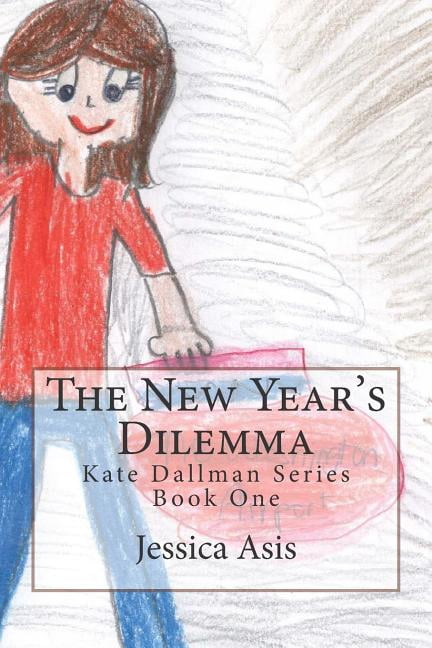 The Kate Dallman The New Year's Dilemma, Book 1, (Paperback)