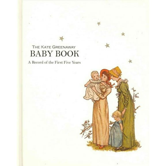 The Kate Greenway Collection: The Kate Greenaway Baby Book : A Record of the First Five Years (Hardcover)