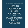 thumbnail image 1 of The Kaufmann Mercantile Guide: How to Split Wood, Shuck an Oyster, and Master Other Simple Pleasures, (Hardcover), 1 of 1