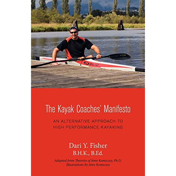 Pre-Owned The Kayak Coaches' Manifesto: An Alternative Approach to High Performance Kayaking Paperback