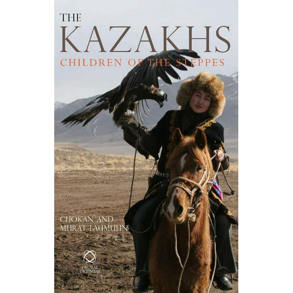 The Kazakhs: Children of the Steppes, (Paperback)