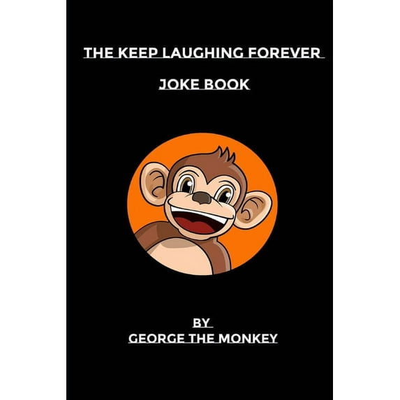 The Keep Laughing Forever Joke Book (Paperback) by George The Monkey