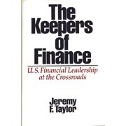 The Keepers of Finance U.S. Financial Leadership at the Crossroads, Hardcover