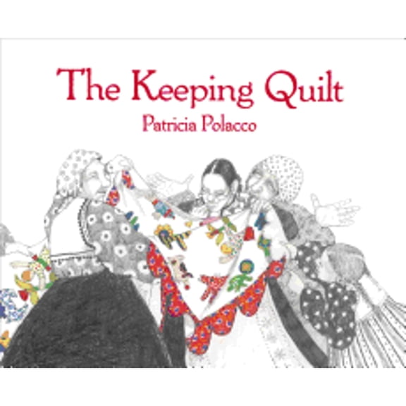 Pre-Owned The Keeping Quilt by Patricia Polacco (Hardcover), Children's Books, English