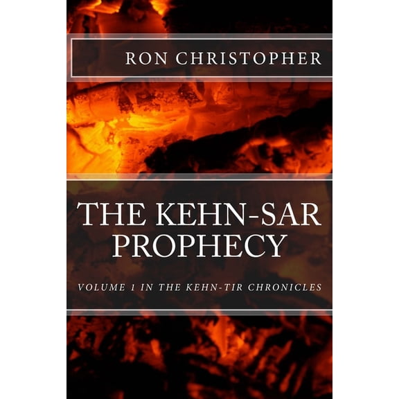 The Kehn-Tir Chronicles: The Kehn-Sar Prophecy (Paperback)