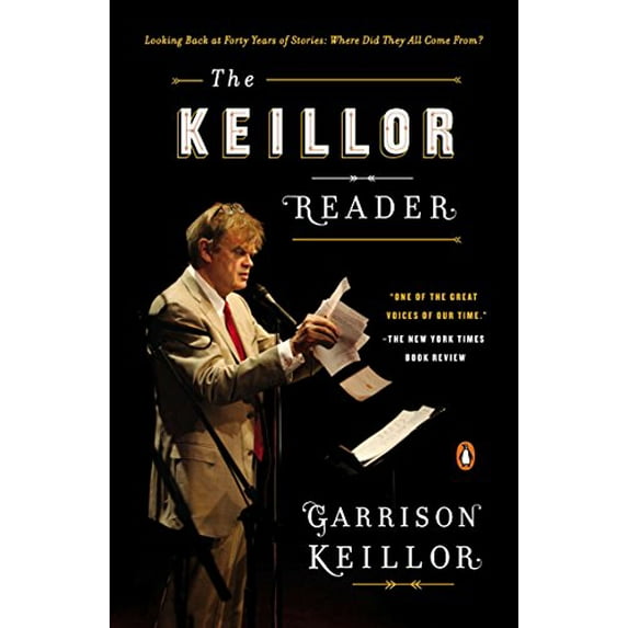 Pre-Owned The Keillor Reader: Looking Back at Forty Years of Stories: Where Did They All Come From? (Paperback) 0143127187 9780143127185
