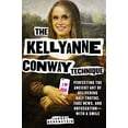 thumbnail image 1 of Pre-Owned The Kellyanne Conway Technique: Perfecting the Ancient Art of Delivering Half-Truths, Fake News, and ObfuscationWith a Smile Paperback, 1 of 1