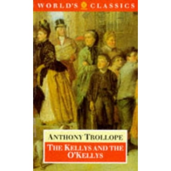 Pre-Owned The Kellys and the O'Kellys: Or Landlords and Tenants (Paperback) 0192815776 9780192815774