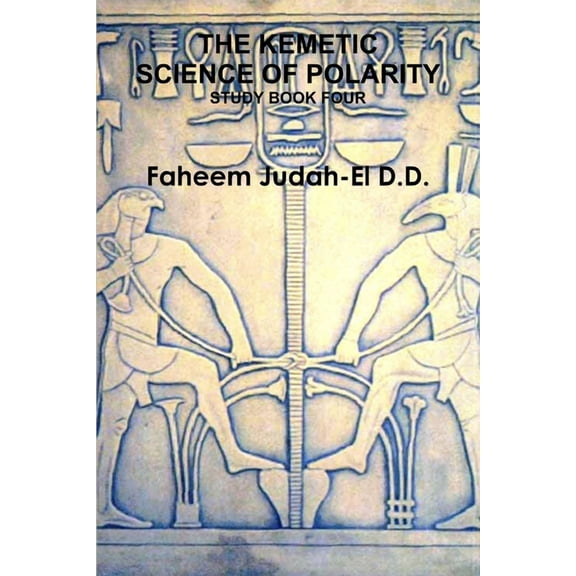 The Kemetic Science of Polarity, (Paperback)