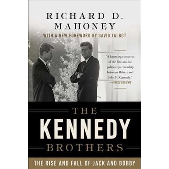 Pre-Owned The Kennedy Brothers: The Rise and Fall of Jack and Bobby (Paperback) 1628727616 9781628727616