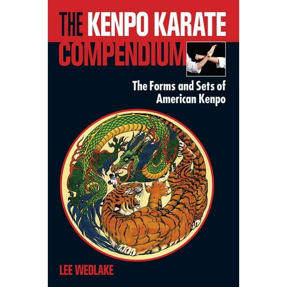 The Kenpo Karate Compendium: The Forms and Sets of American Kenpo, (Paperback)