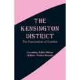 thumbnail image 1 of The Kensington District: The Fascination of London, (Paperback), 1 of 1