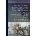 thumbnail image 1 of The Kent and Cottages ... the Waldmere and Cottages, Lakewood, N.Y., n Lake Chautauqua, (Paperback), 1 of 1