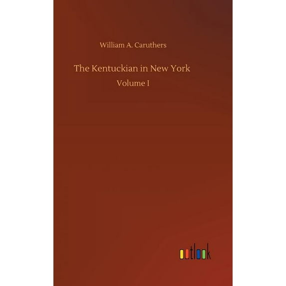 The Kentuckian in New York, (Hardcover)