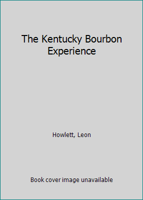 Pre-Owned The Kentucky Bourbon Experience (Hardcover) 1935001817 9781935001812